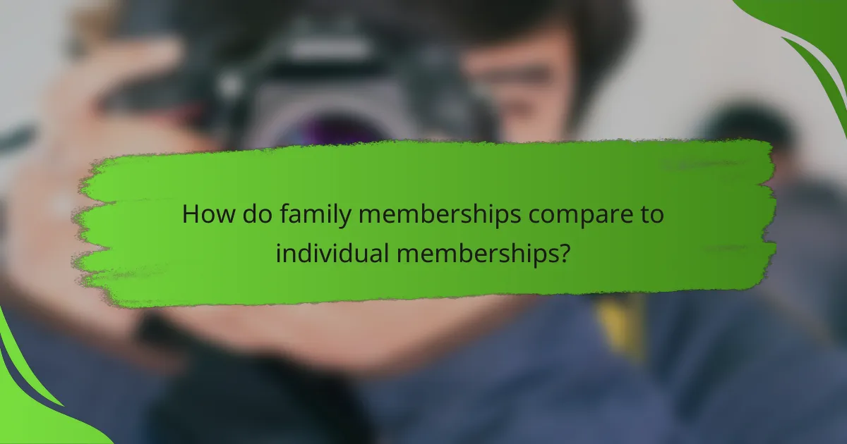 How do family memberships compare to individual memberships?