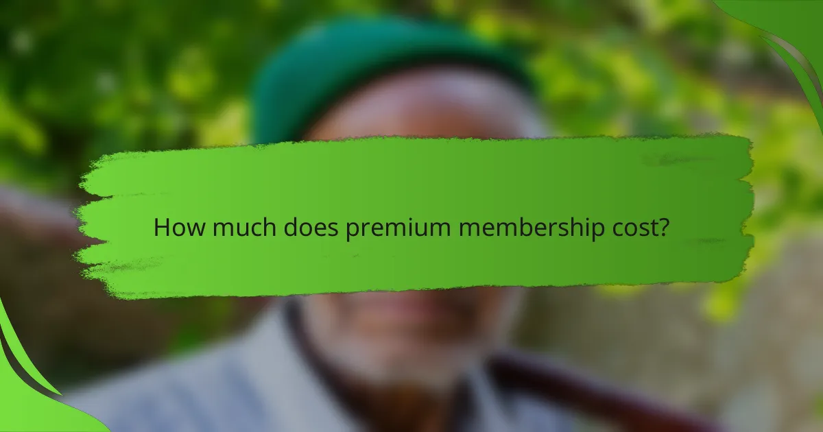 How much does premium membership cost?