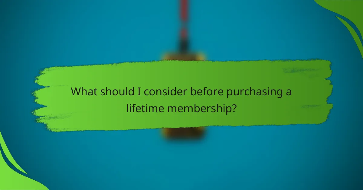 What should I consider before purchasing a lifetime membership?